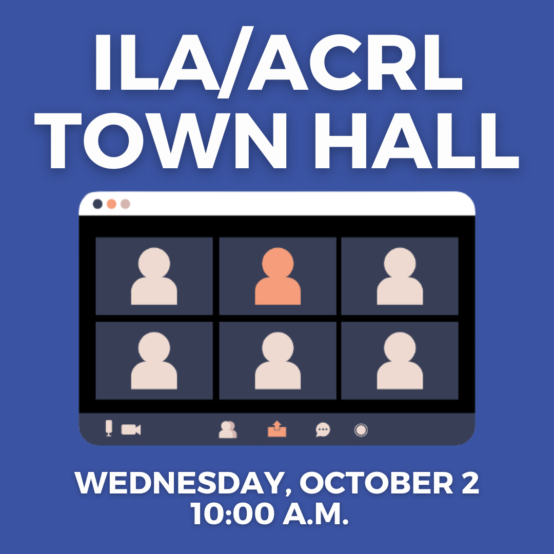 Reminder – ILA/ACRL Town Hall Meeting Wednesday, October 2 at 10 am